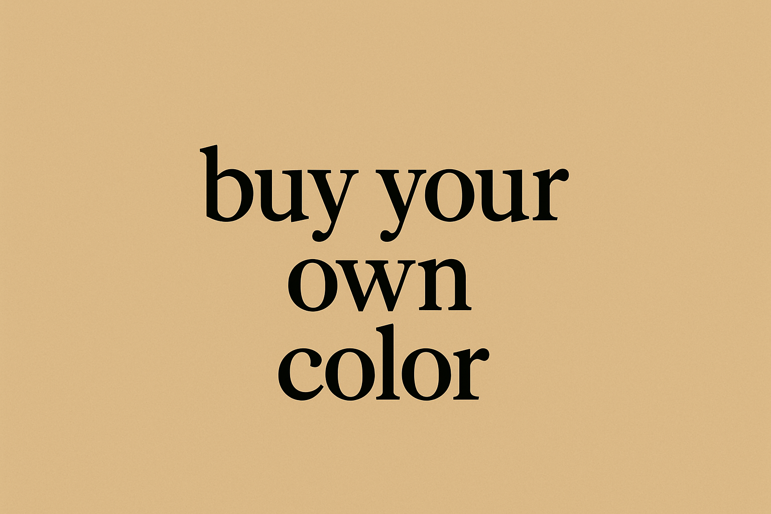 make image with two liner text which is buy your own color I want plain image with bg color #caae85
